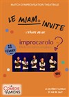 Match d'improvisation théâtrale : Miam vs Impro Carolo - 