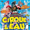 Le Cirque sur l'Eau | - Oyonnax - 