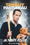 Tanguy Pastureau dans Un monde hostile - 