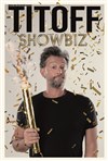 Titoff dans Showbiz -