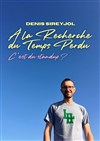 Denis Sireyjol dans À la recherche du temps perdu - 
