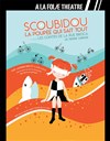 Scoubidou, la poupée qui sait tout -