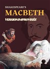 Shakes-Pire : Macbeth en version improvisée - 