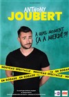 Anthony Joubert dans À quel moment ça a merdé ?! - 