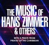 The Music of Hans Zimmer & others | Besançon - 