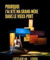 Pourquoi j'ai jeté ma grand-mère dans le Vieux-Port - 