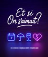 Et si on s'aimait ? - 