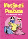 Massacre à la princesse - 