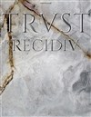 Trust, Recidiv Tour - 