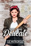 Florence Mendez dans Délicate - 