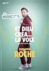 Philippe Roche dans Et Dieu créa... La voix ! - 