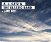 A.J. Gatz and the Elastic Band + 1ère partie Jane Doe - 