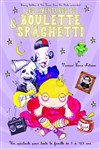 Les Aventures de Boulette et Spaghetti -