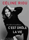 Céline Riou dans C'est drôle la vie - 