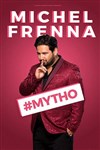 Michel Frenna dans Mytho - 