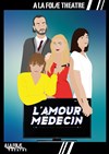 L'amour médecin -
