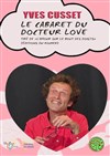 Yves Cusset dans Le cabaret du Dr Love - 