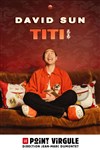 David Sun dans Titi - 