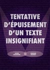 Tentative d'épuisement d'un texte insignifiant - 