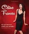 Céline Francès dans Ah qu'il est bon d'être une femelle -