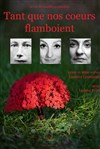 Tant que nos coeurs flamboient -