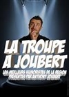 La Troupe à Joubert - 