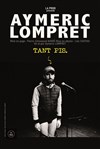 Aymeric Lompret dans Tant pis - 