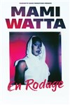 Mami Watta dans Je vous salue Mami | en rodage - 