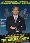 Matthieu Kalka dans The Kalka Show - 