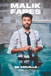 Malik Fares se mouille - 