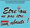 Etre ou ne pas être... un abruti ! - 