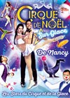 Le Grand Cirque de Noël sur glace : Les Stars du Cirque et de la Glace | - Nancy - 