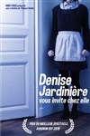 Denise Jardinière vous invite chez elle... - 