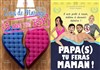 Soirée Théâtre : 2 ans de Mariage, 5 ans de Psy et Papa(s) tu feras Maman ! - 