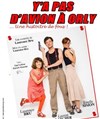 Y'a pas d'avion à Orly... une histoire de fous ! - 