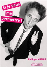 Philippe Mathis dans Si je peux me permettre