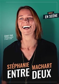 Stéphanie Machart dans Entre-deux