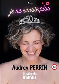 Audrey Perrin dans Je ne simule plus