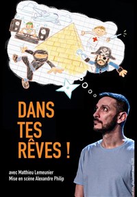 Dans tes rêves !