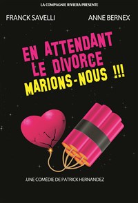 Image de En Attendant Le Divorce Marions-nous ! à la bdcomédie - gond pontouvre