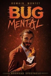 Romain Montet dans Bug Mental