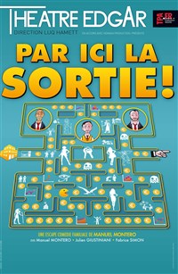 Image de Par Ici La Sortie ! à théâtre edgar - paris 14eme