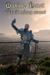 Maxime Penet dans C'était mieux avant