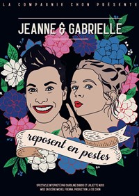 Jeanne et Gabrielle reposent en pestes