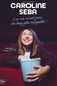 Caroline Seba dans La vie n'est pas un long film tranquille