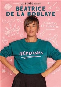 Béatrice de la Boulaye dans Héroïnes