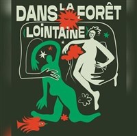 Dans la Forêt (lointaine)