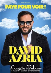 David Azria dans Paye pour voir