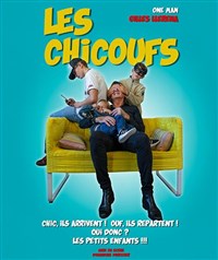 Gilles Llerena dans Les Chicoufs