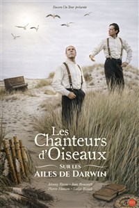 Les Chanteurs d'Oiseaux : Sur les ailes de Darwin